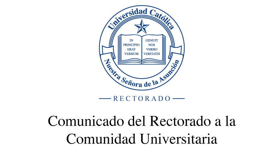 Comunicado del Rectorado de la Universidad Católica a la comunidad universitaria