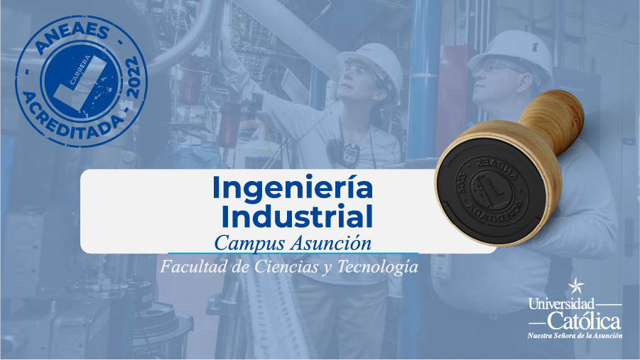 Ingeniería Industrial del Campus Asunción fue acreditada por seis años